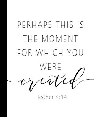 Book cover for Perhaps This Is The Moment For Which You Were Created Esther 4