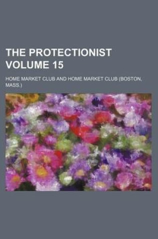 Cover of The Protectionist Volume 15