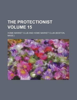 Book cover for The Protectionist Volume 15