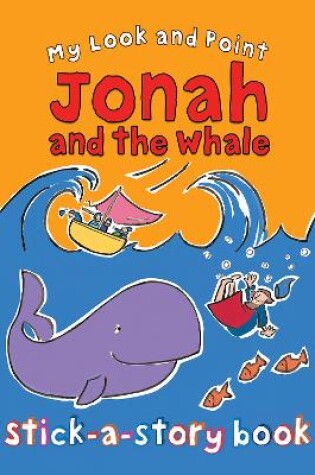 Cover of My Look and Point Jonah and the Whale Stick-a-Story Book