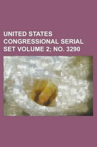 Cover of United States Congressional Serial Set Volume 2; No. 3290