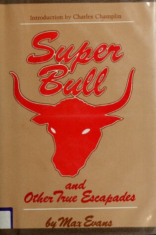 Cover of Super Bull and Other True Escapades