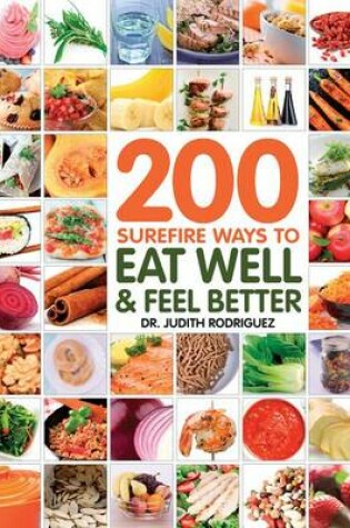 Cover of 200 Surefire Ways to Eat Well and Feel Better