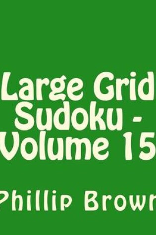 Cover of Large Grid Sudoku - Volume 15