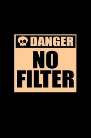 Cover of Danger No filter