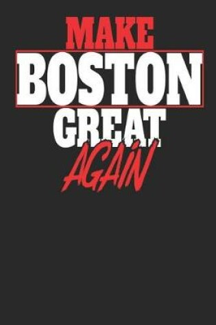 Cover of Make Boston Great Again