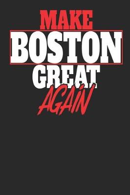 Book cover for Make Boston Great Again