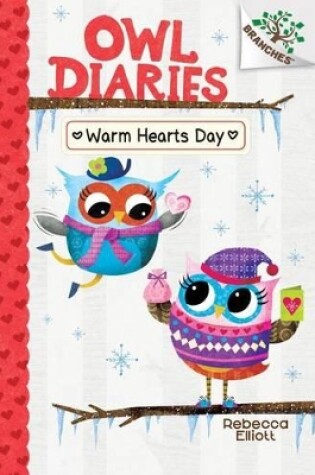 Cover of Warm Hearts Day: A Branches Book (Owl Diaries #5)