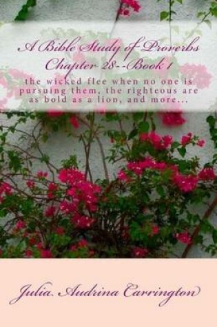 Cover of A Bible Study of Proverbs Chapter 28--Book 1
