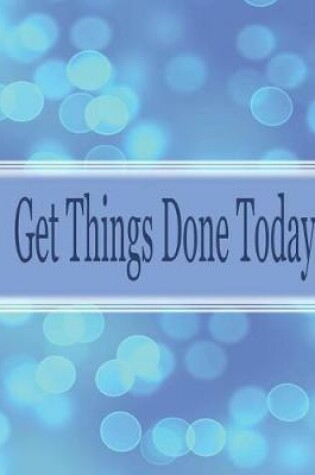 Cover of Get things done today