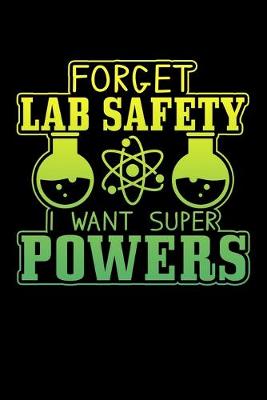 Book cover for Forget Lab Safety I Want Super Powers