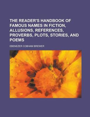 Book cover for The Reader's Handbook of Famous Names in Fiction, Allusions, References, Proverbs, Plots, Stories, and Poems