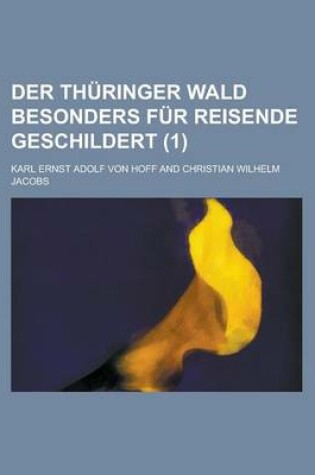 Cover of Der Thuringer Wald Besonders Fur Reisende Geschildert (1)