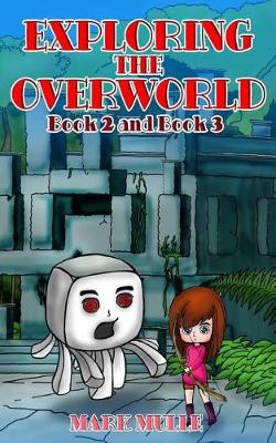 Book cover for Exploring the Overworld, Book Two and Book Three (An Unofficial Minecraft Book for Kids Ages 9 - 12 (Preteen)