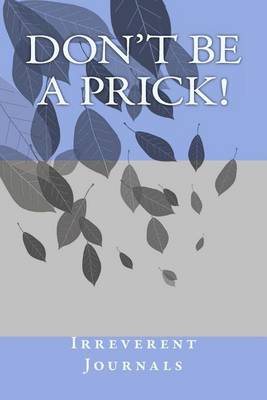 Book cover for Don't Be a Prick!