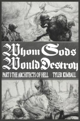 Cover of Whom Gods Would Destroy, Part I