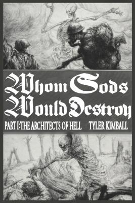 Book cover for Whom Gods Would Destroy, Part I