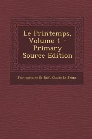 Cover of Le Printemps, Volume 1 - Primary Source Edition