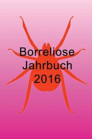 Cover of Borreliose Jahrbuch 2016