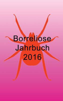 Book cover for Borreliose Jahrbuch 2016