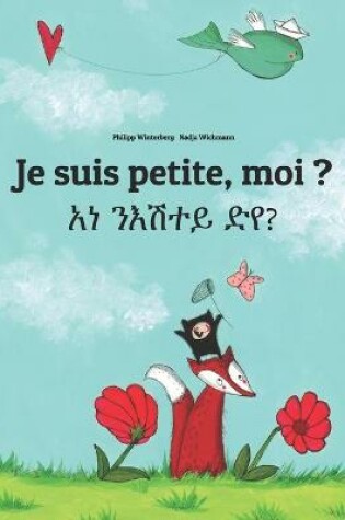 Cover of Je suis petite, moi ? &#4768;&#4752; &#4757;&#4773;&#4669;&#4720;&#4845; &#4853;&#4840;?