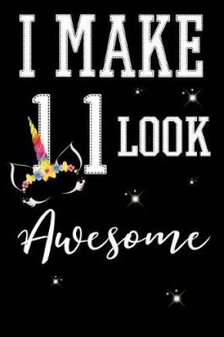 Cover of I Make 11 Look Awesome
