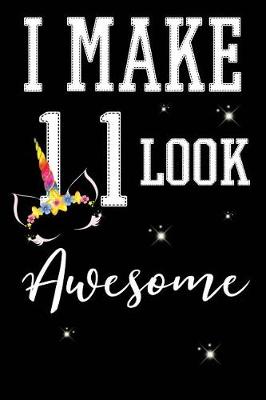 Book cover for I Make 11 Look Awesome