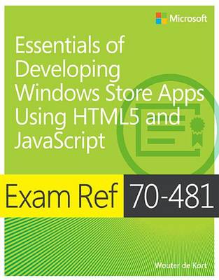 Book cover for Exam Ref 70-481 Essentials of Developing Windows Store Apps Using Html5 and JavaScript (MCSD)