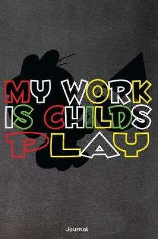 Cover of My Work Is Childs Play