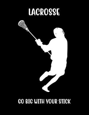 Book cover for Lacrosse Go Big with Your Stick