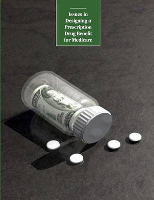 Book cover for Issues in Designing a Prescription Drug Benefit for Medicare