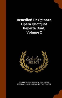 Book cover for Benedicti de Spinoza Opera Quotquot Reperta Sunt, Volume 2