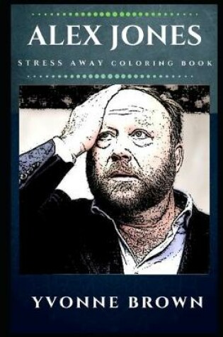 Cover of Alex Jones Stress Away Coloring Book