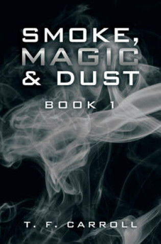Cover of Smoke, Magic and Dust
