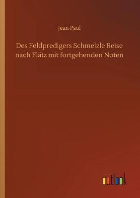 Book cover for Des Feldpredigers Schmelzle Reise nach Flätz mit fortgehenden Noten