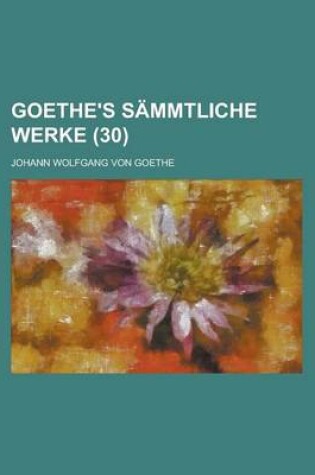 Cover of Goethe's Sammtliche Werke (30)