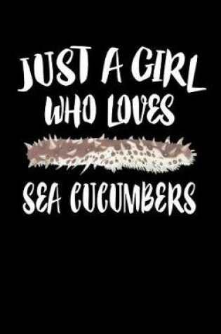 Cover of Just A Girl Who Loves Sea Cucumbers