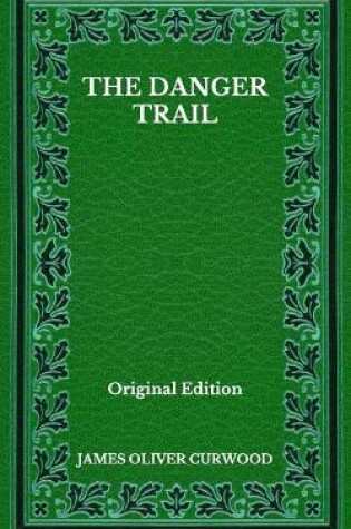Cover of The Danger Trail - Original Edition