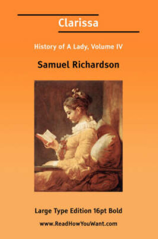 Cover of Clarissa History of a Young Lady, Volume IV (Large Print)