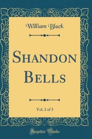 Cover of Shandon Bells, Vol. 2 of 3 (Classic Reprint)