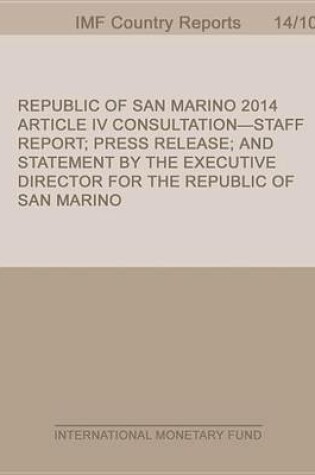 Cover of Republic of San Marino: 2014 Article IV Consultation-Staff Report; Press Release; And Statement by the Executive Director for the Republic of San Marino