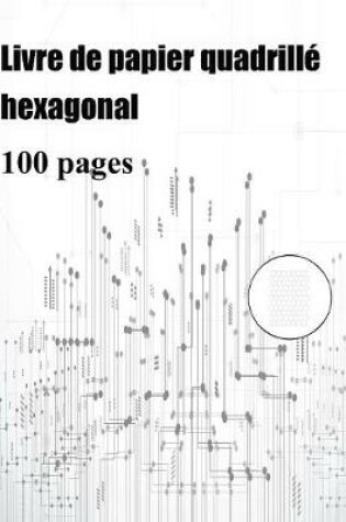 Cover of Livre de papier quadrille hexagonal
