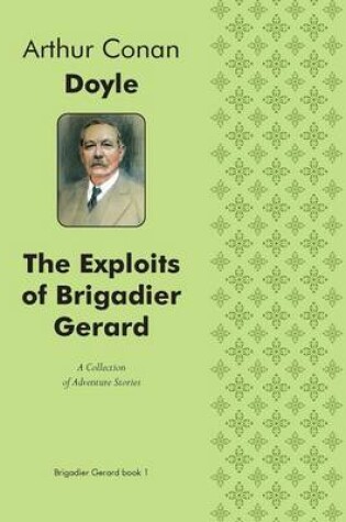 Cover of The Exploits of Brigadier Gerard A Collection of Adventure Stories