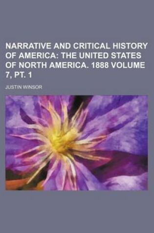 Cover of Narrative and Critical History of America Volume 7, PT. 1