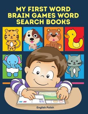 Cover of My First Word Brain Games Word Search Books English Polish