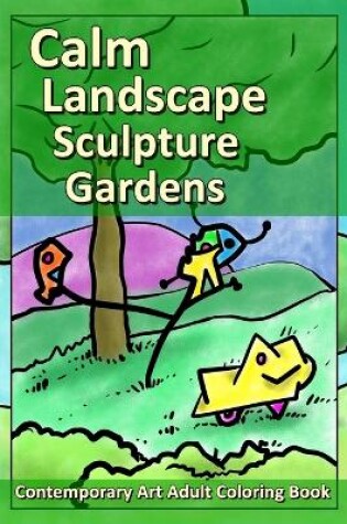 Cover of Calm Landscape Sculpture Gardens