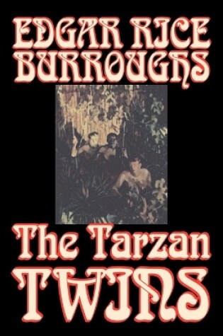 Cover of The Tarzan Twins by Edgar Rice Burroughs, Fiction, Action & Adventure