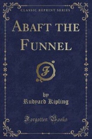 Cover of Abaft the Funnel (Classic Reprint)