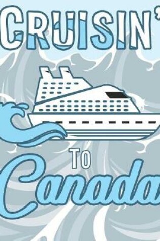 Cover of Cruisin' to Canada