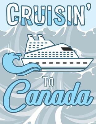 Book cover for Cruisin' to Canada